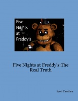 Five Nights at Freddy's:The Real Truth