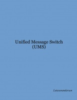 Unified Message Switch (UMS)
