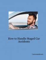 How to Handle Staged Car Accidents