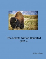 The Lakota Nation Reunited part 4