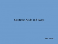 Solutions Acids and Bases