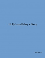Holly's and Mary's Story