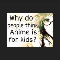 why do people think anime is for kids