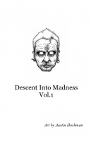 Descent Into Madness Vol.1