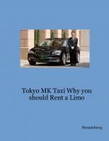 Tokyo MK Taxi Why you should Rent a Limo