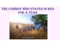 The Cowboy who Stayed in Bed for a Year