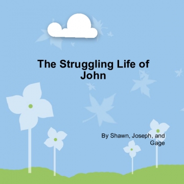 The struggling life of John