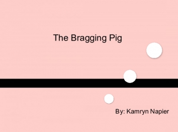 The bragging pig