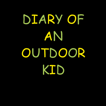 DIARY OF AN OUTDOOR KID