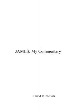 JAMES: My Commentary on  My Favorite Book of the Bible