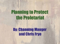 Planning to Protect the Proletariat