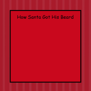 How Santa Got His Beard