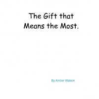The Gift that Means the Most.