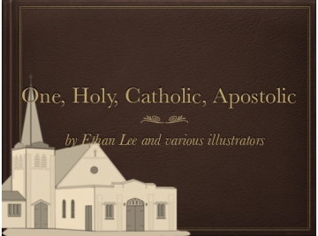 One, Holy, Catholic, Apostolic