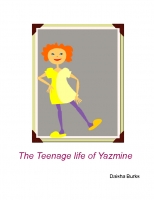 The Teenage Life of  Yazmine Welch