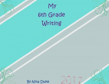 My 6th Grade Writing