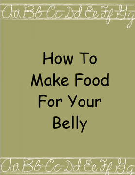 How To Make Food For Your Belly