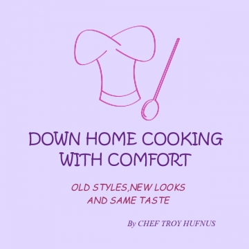 DOWN HOME COOKING WITH COMFORT