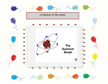 Evolution of the atom