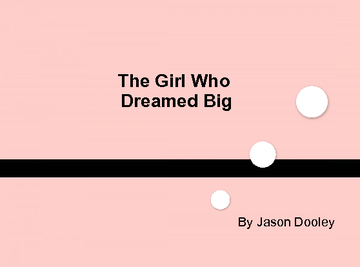 The Girl Who Dreamed Big