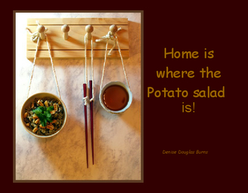 Home is where the potato salad is!