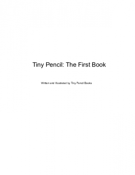 Tiny Pencil: The First Book