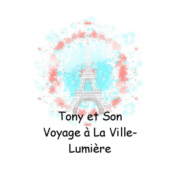 Tony et Son Voyage a Paris