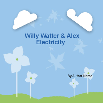 Willy Water & Alex Electricity