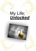 My Life; Unlocked