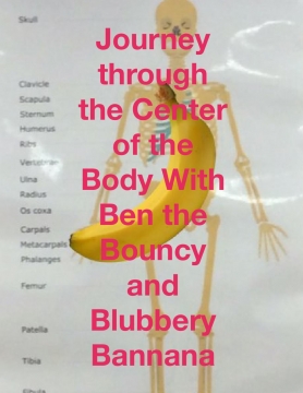 Journey through the Center of the Body With Ben the Bannana