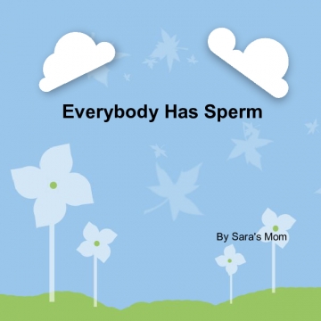 Everybody Has Sperm