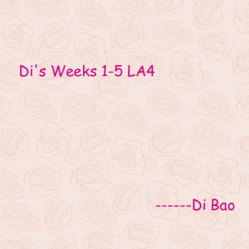 Di's Weeks 1-5 LA4