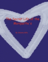 The Secret Life of the Marquette's