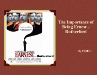 The Importance of being Ernest...Rutherford