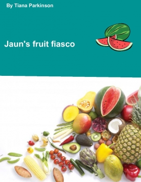 Jaun's fruit fiasco