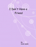 I Don't Have a Friend