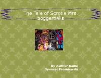 The Tale of Scrotie Mrs.boggerballs