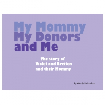 My Mommy, My Donors and Me