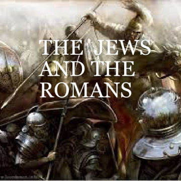 The Jews and Romans