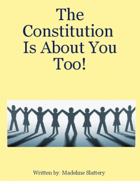 The Constitution Is About You Too!