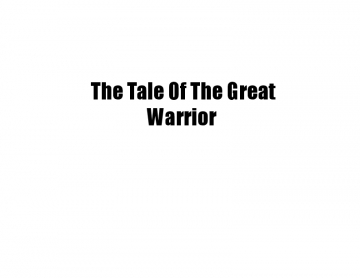 The Tail Of The Great Warrior