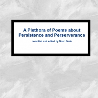 A Plethora of Poems about Persistance and Perserverance
