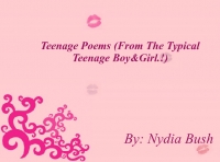 Teenage Poems.!(From The Typical Teenage Boy&Girl)
