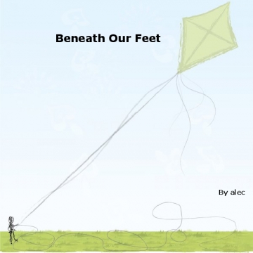Beneath Our Feet Alec P