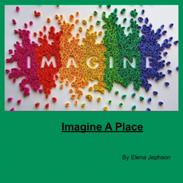 Just Imagine A Place....