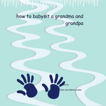 How To Babysit a Gandma And Grandpa