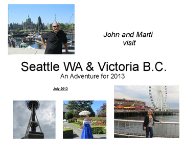 Seattle WA & Victoria BC an Adventure for 2013