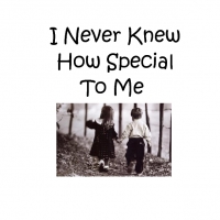 I Never Knew You Were Special To Me
