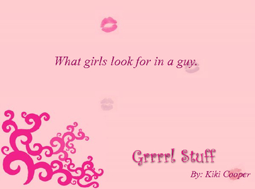 What girls look for in a guy.