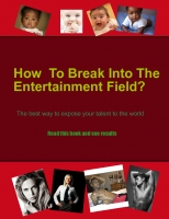 How to Break Into The Entertainment Field